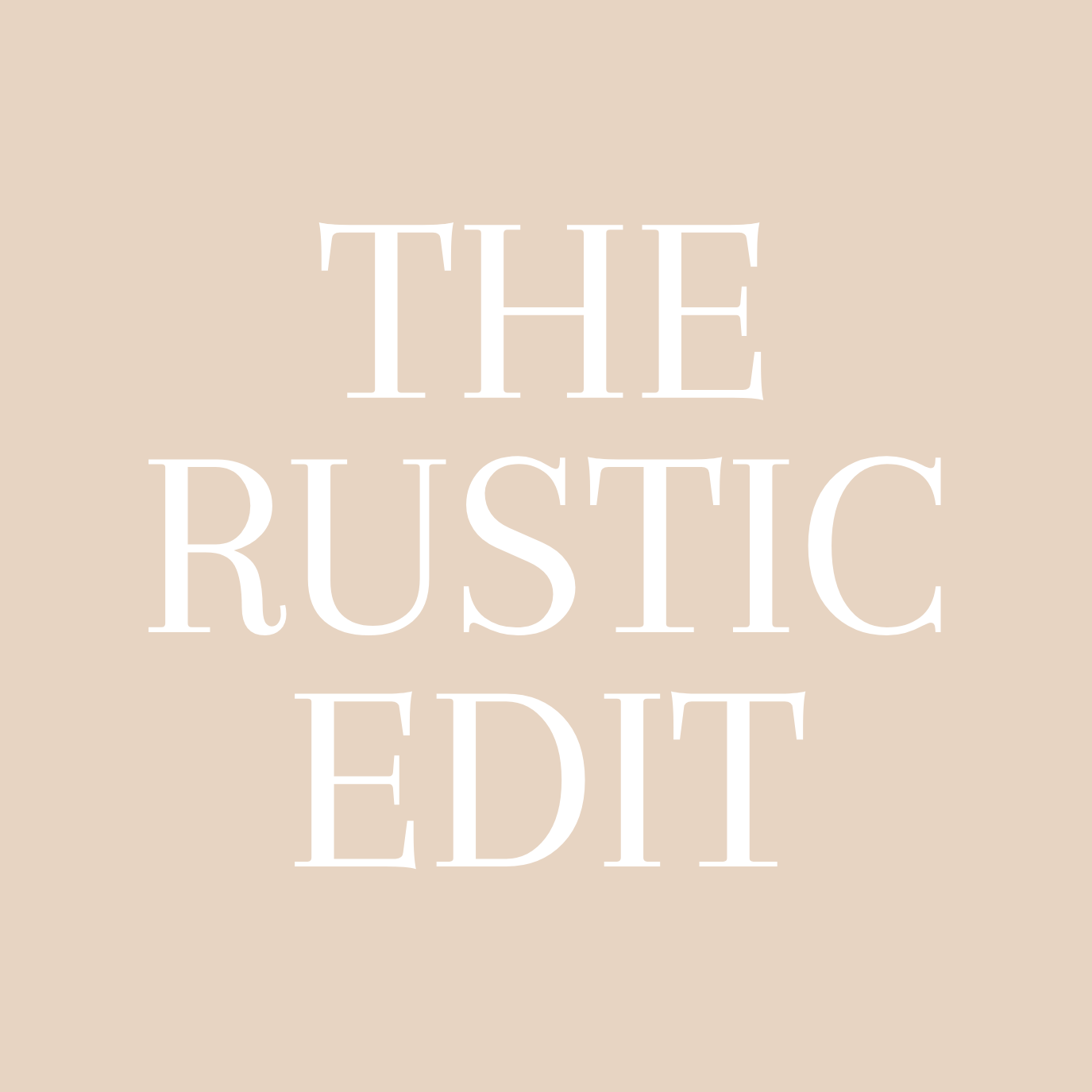 The Rustic Edit